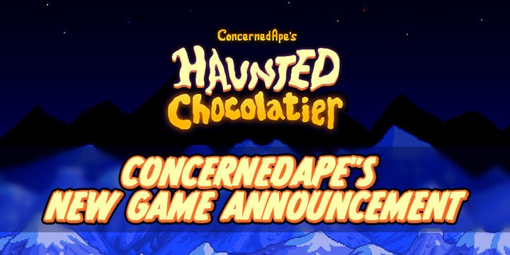 Haunted Chocolatier, ConcernedApe, Stardew Valley, PC, Switch, Playstation, Xbox