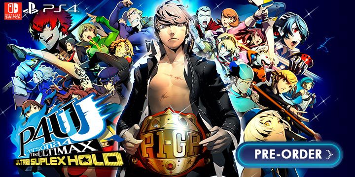 Persona 4 Arena Ultimax for PS4 & Switch Open for Pre-Order Now!