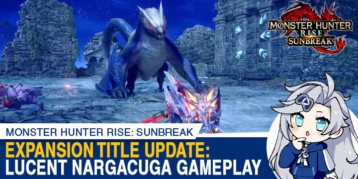 Monster Hunter Rise: Sunbreak Expansion - Lucent Nargacuga