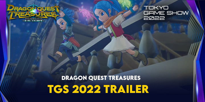 Dragon Quest Treasures Watch The Tgs 2022 Trailer Here