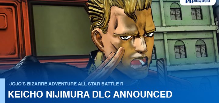 JoJo's Bizarre Adventure: All-Star Battle R - Keicho Nijimura DLC