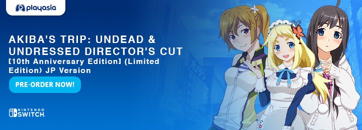 Akiba's Trip: Undead & Undressed, Akiba's Trip, Akiba's Trip: Undead & Undressed Director's Cut, PlayStation 4, Nintendo Switch, PS4, Switch, Japan, gameplay, features, release date, price, trailer, screenshots, US, West, North America, Standard, Limited Edition