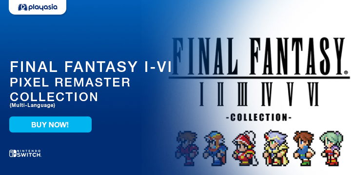 Final Fantasy I-VI Pixel Remaster Collection Still Available at Playasia