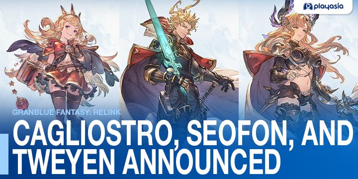 Granblue Fantasy: Relink Cagliostro, Seofon, and Tweyen Announced