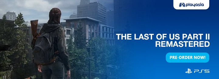 The Last of Us Part II Remastered, The Last of Us Part II, The Last of US, Sony Computer Entertainment, Naughty Dog, PlayStation 5, PS5, gameplay, features, release date, price, trailer, screenshots, US, Europe 