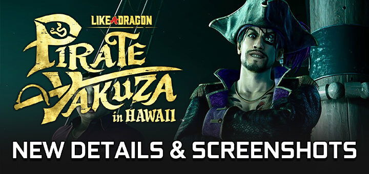 Like a Dragon: Pirate Yakuza in Hawaii, Like a Dragon, Sega, Ryu Ga Gotoku Studio, Ryu Ga Gotoku, Ryu Ga Gotoku Studio, PlayStation 5, PlayStation 4, Xbox Series X, Xbox One, US, gameplay, features, release date, price, trailer, screenshots, Europe, update, details