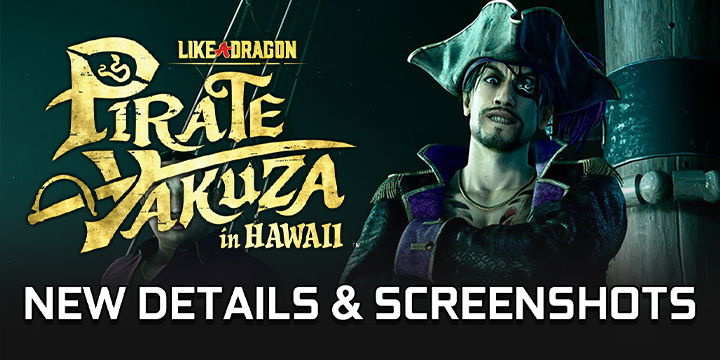 Like a Dragon: Pirate Yakuza in Hawaii, Like a Dragon, Sega, Ryu Ga Gotoku Studio, Ryu Ga Gotoku, Ryu Ga Gotoku Studio, PlayStation 5, PlayStation 4, Xbox Series X, Xbox One, US, gameplay, features, release date, price, trailer, screenshots, Europe, update, details