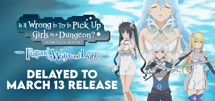 Is It Wrong to Try to Pick Up Girls in a Dungeon? Familia Myth – Fullland of Water and Light, Is It Wrong to Try to Pick Up Girls in a Dungeon?, Danmachi, ダンまち 水と光のフルランド, Switch, Nintendo Switch, Japan, Bushiroad Games, multi-language, delayed