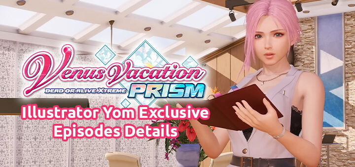 Dead or Alive Xtreme: Venus Vacation Prism, Venus Vacation Prism: Dead or Alive Xtreme, DOA Xtreme, DOA, Dead or Alive, PS5, PS4, PlayStation 5, PlayStation 4, PC, Fiona, Japan, Asia, release date, multi-language, premium edition, collector's edition, update, Illustrator Yom Exclusive Episode