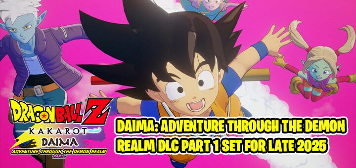 Dragon ball z: kakarot, dragon ball video game,, xone, xbox one, ps4, playstation 4, us, north america, eu, europe, release date, gameplay, features, price, pre-order, bandai namco, cyberconnect2, update, ps5, playstation 5, xbox series, xsx, switch, nintendo switch, DLC, DAIMA: Adventure Through the Demon Realm, Part 1, Part 2