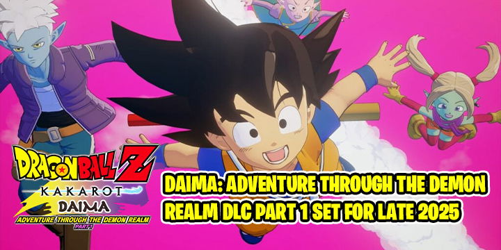 Dragon ball z: kakarot, dragon ball video game,, xone, xbox one, ps4, playstation 4, us, north america, eu, europe, release date, gameplay, features, price, pre-order, bandai namco, cyberconnect2, update, ps5, playstation 5, xbox series, xsx, switch, nintendo switch, DLC, DAIMA: Adventure Through the Demon Realm, Part 1, Part 2