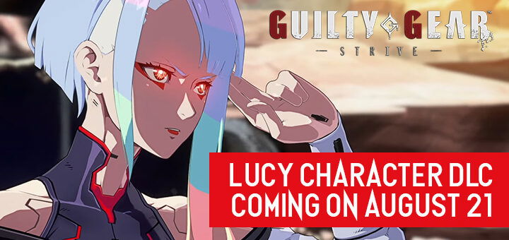 Guilty Gear -Strive-, Guilty Gear: Strive, Guilty Gear, PS4, PS5, PlayStation 4, PlayStation 5, US, North America, Arc System Works, features, release date, price, trailer, screenshots, Guilty Gear Strive, update, DLC, Nintendo Switch, Switch, Lucy, DLC, Nintendo Switch, Switch, Cyberpunk: Edgerunners