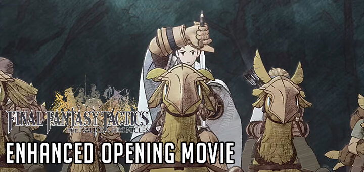 Final Fantasy Tactics: The Ivalice Chronicles, Final Fantasy, PS5, PS4, XSX, Switch 2, Switch, PlayStation 5, PlayStation 4, Xbox Series X, Nintendo Switch 2, Nintendo Switch, NSW2, NSW, US, Europe, Japan, Asia, Square Enix, pre-order, enhanced opening movie