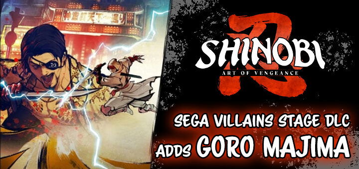 Shinobi: Art of Vengeance, Sega, Nintendo Switch, Switch, PlayStation 5, PS5, Europe, DLC, SEGA Villains Stage, Goro Majima, Yakuza