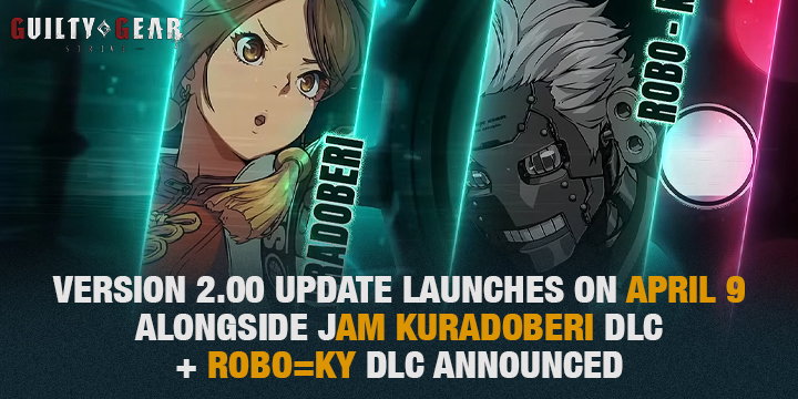 Guilty Gear -Strive-, Guilty Gear: Strive, Guilty Gear, PS4, PS5, PlayStation 4, PlayStation 5, US, North America, Arc System Works, features, release date, price, trailer, screenshots, Guilty Gear Strive, update, DLC, Nintendo Switch, Switch, Version 2.00, Jam Kuradoberi, Robo=Ky