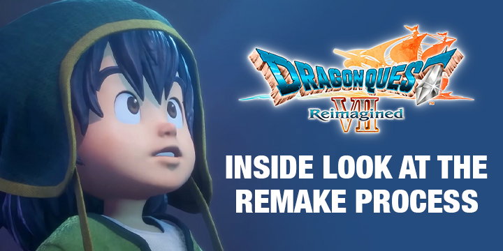 Dragon Quest VII Reimagined, Dragon Quest, Dragon Quest VII, PlayStation 5, Xbox Series X, Nintendo Switch 2, Nintendo Switch, US, Japan, Europe, Square Enix, PS5, XSX, Switch 2, Switch, NSW2, NSW, Making Of video